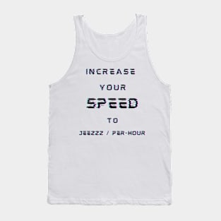 INCREASE YOUR SPEED TO JEEZZZ / PER-HOUR Tank Top